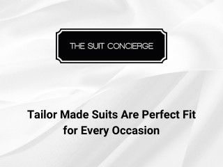 Tailor Made Suits Are Perfect Fit for Every Occasion