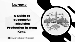 A Guide to Successful Television Production in Hong Kong