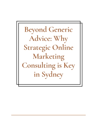 Beyond Generic Advice Why Strategic Online Marketing Consulting is Key in Sydney
