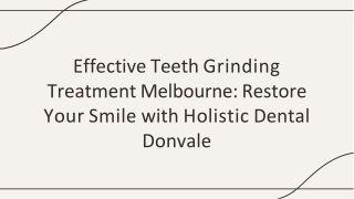 Effective Teeth Grinding Treatment Melbourne Restore Your Smile with Holistic Dental Donvale