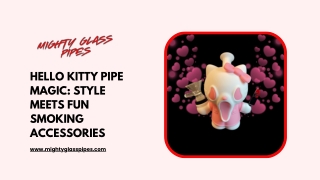 Hello Kitty Pipe Magic Style Meets Fun Smoking Accessories