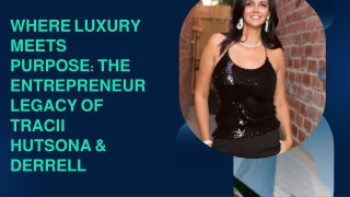 Where Luxury Meets Purpose The Entrepreneurial Legacy of Tracii Hutsona & Derrell