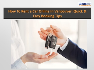 How To Rent a Car Online In Vancouver: Quick & Easy Booking Tips