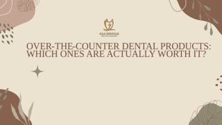 Over-the-Counter Dental Products Which Ones Are Actually Worth It