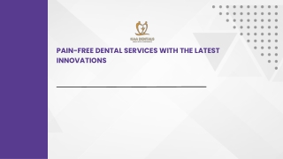 Pain-Free Dental Services with The Latest Innovationss