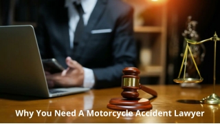 Why You Need A Motorcycle Accident Lawyer
