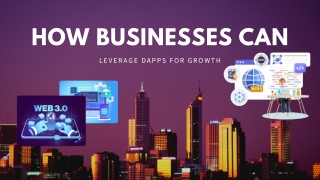 How Businesses Can Leverage DApps for Growth