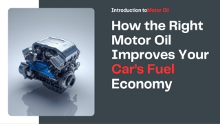 How the Right Motor Oil Improves Your Car’s Fuel Economy .