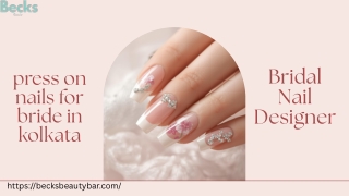 Press On Nails for Bride in Kolkata | Becks Beauty Bar