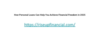 How Personal Loans Can Help You Achieve Financial Freedom in 2025