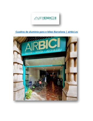 Cuadros de aluminio para e-bikes Barcelona | airbici.es