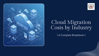 Breaking Down Cloud Migration Costs Across Industries