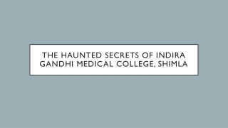 The Haunted Secrets of Indira Gandhi Medical College