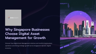Why Singapore Businesses Choose Digital Asset Management for Growth