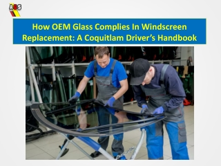 How OEM Glass Complies In Windscreen Replacement: A Coquitlam Driver’s Handbook