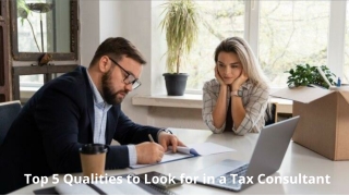 Top 5 Qualities to Look for in a Tax Consultant