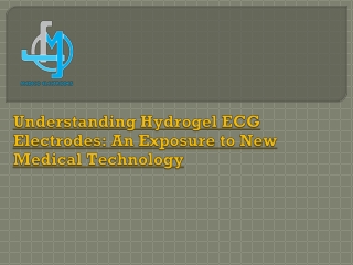 Understanding Hydrogel ECG Electrodes An Exposure to New Medical Technology