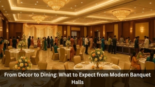 From Décor to Dining_ What to Expect from Modern Banquet Halls