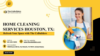 Refresh Your Houston Home with The CoBuilders’ Trusted Cleaning Services