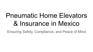 Pneumatic Home Elevators in Mexico