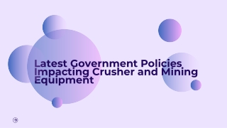 Latest Government Policies Impacting Crusher and Mining Equipment