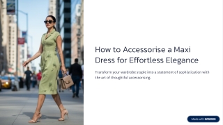 How to Accessorise a Maxi Dress for Effortless Elegance