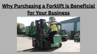 Why Purchasing a Forklift is Beneficial for Your Business