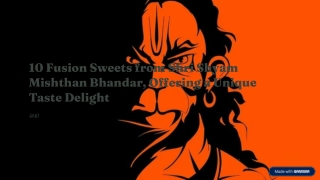 श्री श्याम मिष्ठान भंडार के 10 फ्यूजन मिठाई व्यंजन, स्वाद में अनूठा आनंद