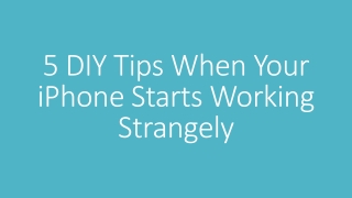 5 DIY Tips When Your iPhone Starts Working Strangely