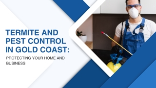 Termite and Pest Control in Gold Coast Protecting Your Home and Business