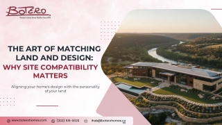 The Art of Matching Land and Design: Why Site Compatibility Matters