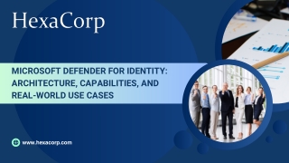 Microsoft Defender for Identity Architecture, Capabilities, and Real-World Use Cases