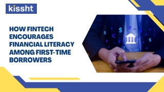 How Fintech Encourages Financial Literacy Among First-Time Borrowers