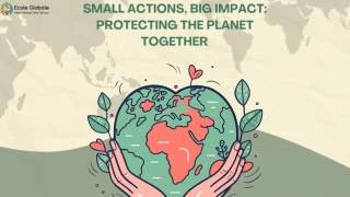 Small Actions, Big Impact Protecting the Planet Together