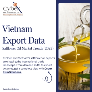 Vietnam Export Data 2025 – Safflower Oil Market Insights & Global Trade Trends