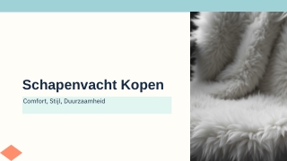 Het kiezen van een hoogwaardige schapenvacht is essentieel voor comfort en warmte in huis. Deze presentatie belicht de v