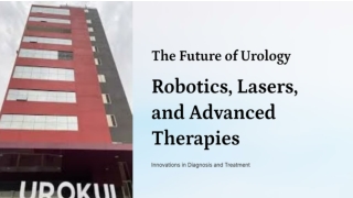The Future of Urology_ Robotics, Lasers, and Advanced Therapies