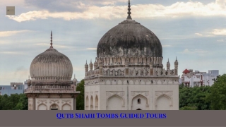 Qutb Shahi Tombs Guided Tours