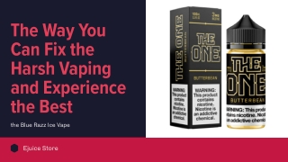 The Way You Can Fix the Harsh Vaping and Experience the Best