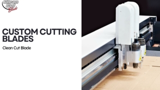 Precision Engineered Custom Cutting Blades for Every Application