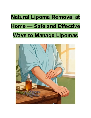 Natural Lipoma Removal at Home — Safe and Effective Ways to Manage Lipomas