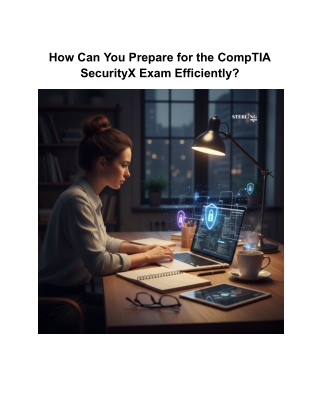 How to Prepare for CompTIA SecurityX Exam Efficiently