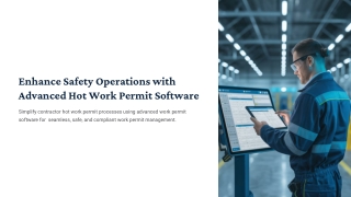 Enhance Safety Operations with Advanced Hot Work Permit Software