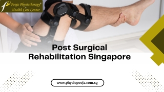 Post Surgical Rehabilitation Singapore