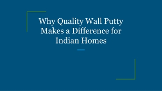Why Quality Wall Putty Makes a Difference for Indian Homes