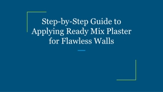 Step-by-Step Guide to Applying Ready Mix Plaster for Flawless Walls