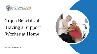 Top 5 Benefits of Having a Support Worker at Home