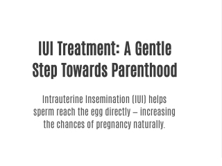 IUI Treatment: A Gentle Step Towards Parenthood