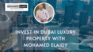 Invest in Dubai Luxury Property with Mohamed Elaidy