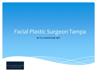 Facial Plastic Surgeon Tampa - Dr. Vipul Gargya
